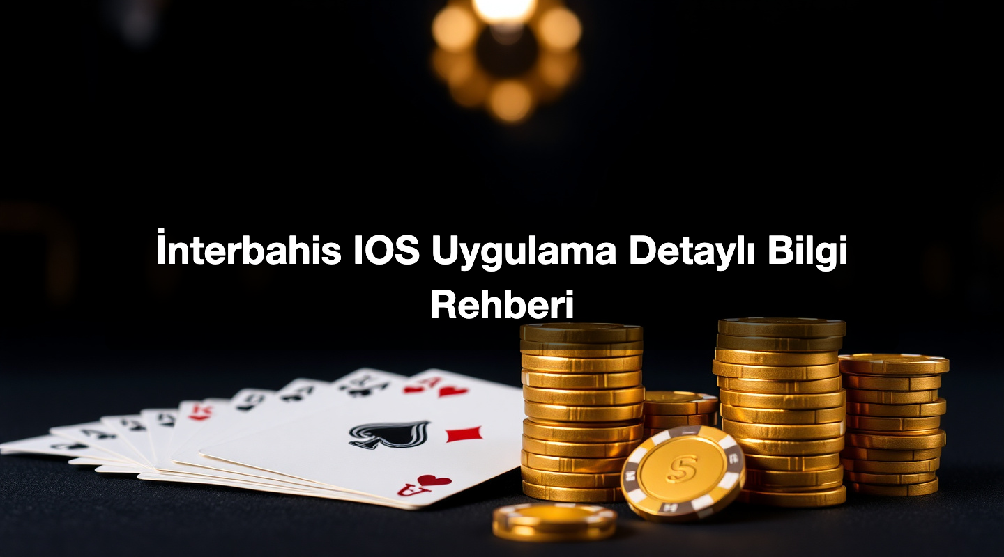 İnterbahis IOS Uygulama Detaylı Bilgi Rehberi