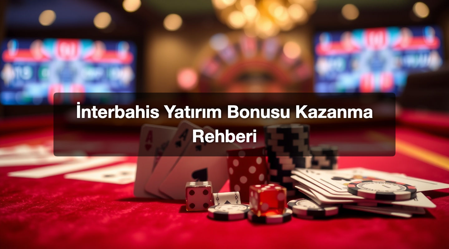 İnterbahis Yatırım Bonusu Kazanma Rehberi