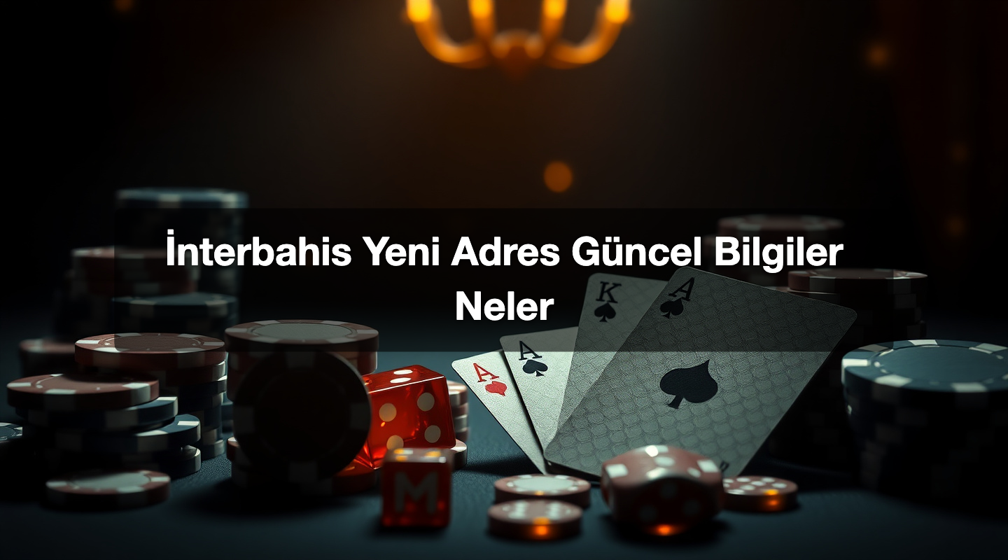 İnterbahis Yeni Adres Güncel Bilgiler Neler